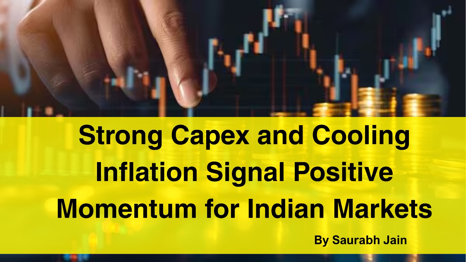 Strong Capex and Cooling Inflation Signal Positive Momentum for Indian Markets